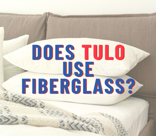 Tulo Does Tulo Have Fiberglass? Yes, Mattress Firm Confirmed Use